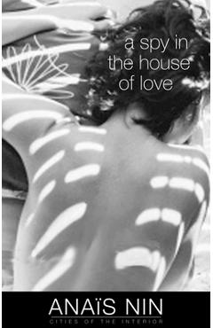 A Spy in the House of Love - Anais Nin