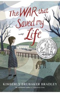 The War That Saved My Life - Kimberly Brubaker Bradley