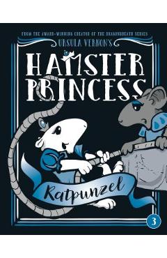 Hamster Princess: Ratpunzel - Ursula Vernon