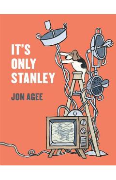 It\'s Only Stanley - Jon Agee