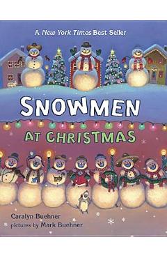 Snowmen at Christmas - Caralyn Buehner