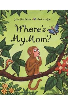 Where\'s My Mom? - Julia Donaldson