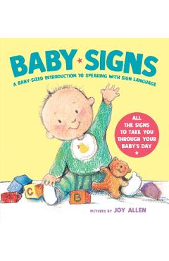 Baby Signs: A Baby-Sized Introduction to Speaking with Sign Language - Joy Allen