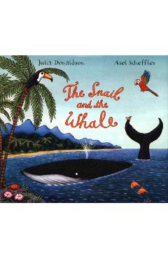 The Snail and the Whale - Julia Donaldson