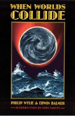 When Worlds Collide - Philip Wylie