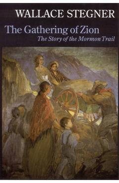 The Gathering of Zion - Wallace Earle Stegner