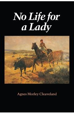 No Life for a Lady - Agnes Morley Cleveland