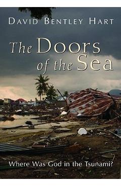 The doors of the sea: where was god in the tsunami? - david bentley hart