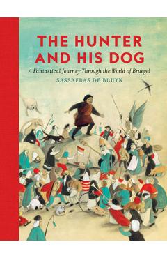 The Hunter and His Dog - Sassafras De Bruyn