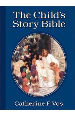 The Child's Story Bible - Catherine F. Vos
