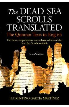 The Dead Sea Scrolls Translated: The Qumran Texts in English - Florentino Garcia Martinez