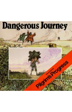 Dangerous Journey: The Story of Pilgrim\'s Progress - Oliver Hunkin