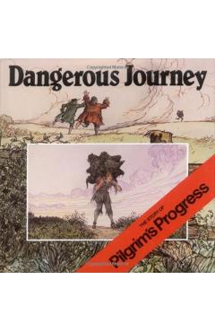 Dangerous Journey: The Story of Pilgrim's Progress - Oliver Hunkin