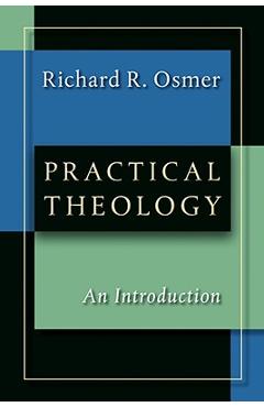 Practical Theology: An Introduction - Richard R. Osmer