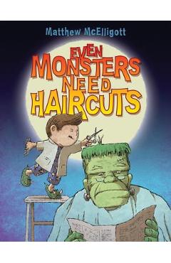 Even Monsters Need Haircuts - Matthew Mcelligott