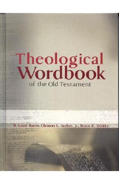 Theological Wordbook of the Old Testament - R. Laird Harris