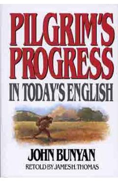 Pilgrims Progress in Today\'s English - James Thomas