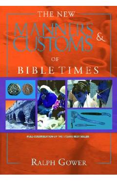 The New Manners & Customs of Bible Times - Ralph Gower