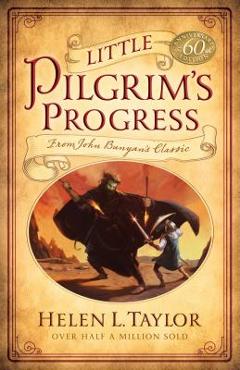 Little Pilgrim\'s Progress: From John Bunyan\'s Classic - Helen L. Taylor