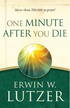One Minute After You Die - Erwin W. Lutzer