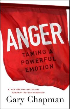 Anger: Taming a Powerful Emotion - Gary Chapman