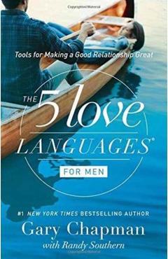 The 5 Love Languages for Men: Tools for Making a Good Relationship Great - Gary Chapman