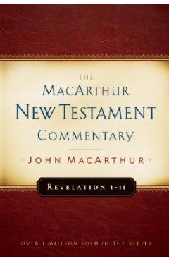 Revelation 1-11 MacArthur New Testament Commentary - John Macarthur