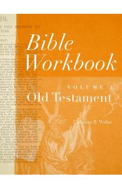 Bible Workbook Vol. 1 Old Testament - Catherine B. Walker