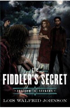 The Fiddler\'s Secret - Lois Walfrid Johnson