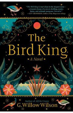 The Bird King - G. Willow Wilson