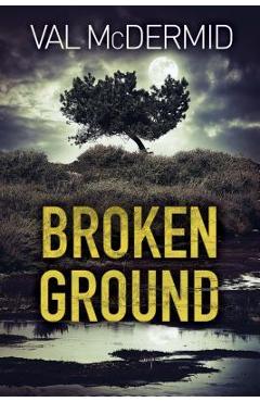 Broken Ground: A Karen Pirie Novel - Val Mcdermid