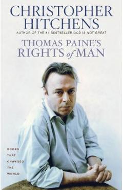 Thomas Paine\'s Rights of Man: A Biography - Christopher Hitchens