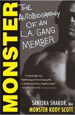 Monster: The Autobiography of an L.A. Gang Member - Sanyika Shakur