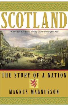 Scotland: The Story of a Nation - Magnus Magnusson