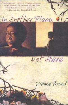 In Another Place, Not Here - Dionne Brand