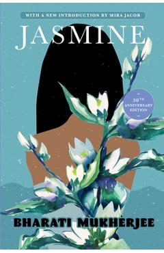 Jasmine: 30th Anniversary Edition - Bharati Mukherjee