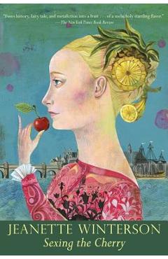Sexing the Cherry - Jeanette Winterson