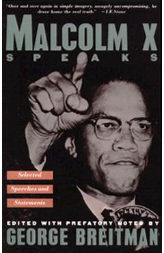 Malcolm X Speaks: Selected Speeches and Statements - George Breitman