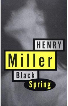 Black Spring - Henry Miller