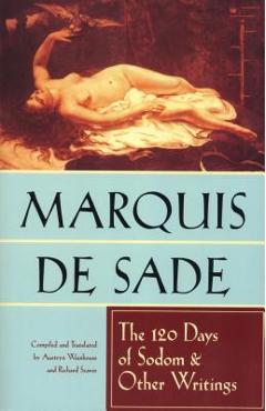 The 120 Days of Sodom and Other Writings - Marquis De Sade
