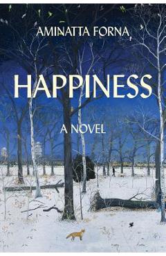 Happiness - Aminatta Forna