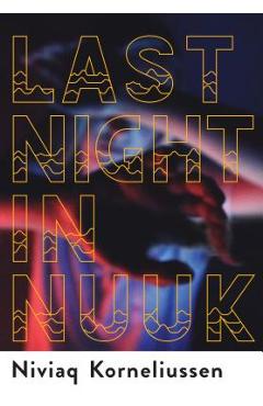 Last Night in Nuuk - Niviaq Korneliussen