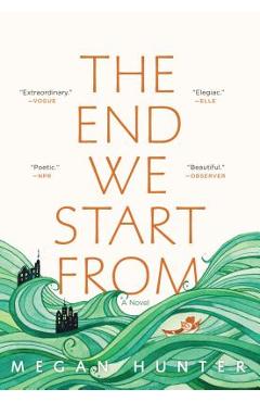 The End We Start from - Megan Hunter