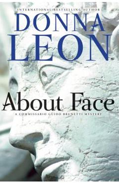 About Face: A Commissario Guido Brunetti Mystery - Donna Leon