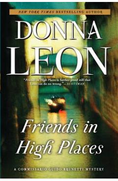 Friends in High Places: A Commissario Guido Brunetti Mystery - Donna Leon