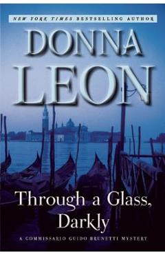 Through a Glass, Darkly: A Commissario Guido Brunetti Mystery - Donna Leon