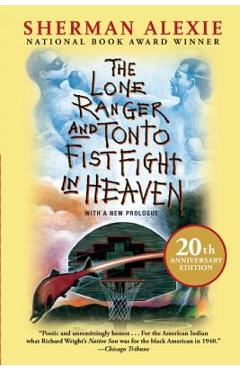 The Lone Ranger and Tonto Fistfight in Heaven (20th Anniversary Edition) - Sherman Alexie