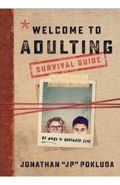 Welcome to Adulting Survival Guide: 42 Days to Navigate Life - Jonathan Pokluda