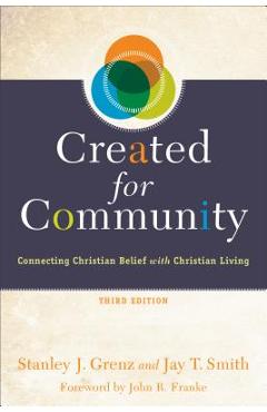 Created for Community: Connecting Christian Belief with Christian Living - Stanley J. Grenz
