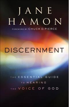 Discernment: The Essential Guide to Hearing the Voice of God - Jane Hamon